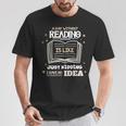 A Day Without Reading Is Like Just Kidding Books Reading T-Shirt Unique Gifts
