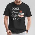 Dogs Books Coffee Plants Men Women T-Shirt Unique Gifts