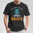 Dragon Yes I Really Need All Books Geek Kids Men Women T-Shirt Unique Gifts Dragon Yes I Really Need All Books Geek Kids Men Women T-Shirt Unique Gifts