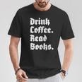 Drink Coffee Read Books Lover Reader Literary T-Shirt Unique Gifts