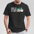 Drink Tea Read Books Be Happy Tea And Books T-Shirt Unique Gifts Drink Tea Read Books Be Happy Tea And Books T-Shirt Unique Gifts