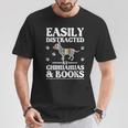Easily Distracted By Chihuahuas & Books T-Shirt Unique Gifts