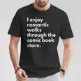 I Enjoy Romantic Walks Through The Comic Book Store Comics T-Shirt Unique Gifts I Enjoy Romantic Walks Through The Comic Book Store Comics T-Shirt Unique Gifts