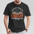 Every Day Should Be Library Day Books Librarian Library T-Shirt Unique Gifts