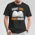 Fight Evil Read Books T-Shirt Unique Gifts