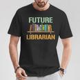 Future Librarian School Librarian Book T-Shirt Unique Gifts