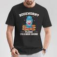 Garden Gnomes Bookworm Please Im A Book Gnome Book Lover T-Shirt Unique Gifts