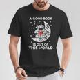 Good Book Is Out Of This World Astronaut Moon Space Bookworm T-Shirt Unique Gifts