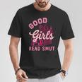 Good Girls Read Dirty Books Smutt Book Lover Women Spicy T-Shirt Unique Gifts Good Girls Read Dirty Books Smutt Book Lover Women Spicy T-Shirt Unique Gifts