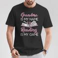 Grandma Is My Name Reading Is My Game Book Lover T-Shirt Unique Gifts Grandma Is My Name Reading Is My Game Book Lover T-Shirt Unique Gifts