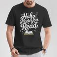 Haha Made You Read Books Bookworm Teacher Librarian T-Shirt Unique Gifts