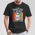 I Like Hamsters & Books And Maybe 3 People Hamster Lover T-Shirt Unique Gifts I Like Hamsters & Books And Maybe 3 People Hamster Lover T-Shirt Unique Gifts