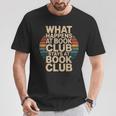 What Happens At Book Club Stays At Book Club Retro T-Shirt Unique Gifts What Happens At Book Club Stays At Book Club Retro T-Shirt Unique Gifts