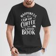 Happiness Is A Cup Of Coffee And A Good Book Slogan T-Shirt Unique Gifts Happiness Is A Cup Of Coffee And A Good Book Slogan T-Shirt Unique Gifts