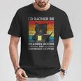 I'd Rather Be Reading Books And Drinking Coffee Cat For Men Women Kids T-Shirt Unique Gifts I'd Rather Be Reading Books And Drinking Coffee Cat For Men Women Kids T-Shirt Unique Gifts