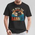 I'm With The Banned Books Tee I Read Banned Books Lovers T-Shirt Unique Gifts