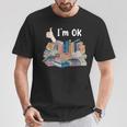 I'm OK Books Pile Books Stack Bibliophile Bookisk T-Shirt Unique Gifts