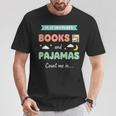 If IT Involves Books And Pajamas Count Me In Literary Reader T-Shirt Unique Gifts If IT Involves Books And Pajamas Count Me In Literary Reader T-Shirt Unique Gifts