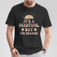 Its a Beautiful Day For Reading Book Lover Reader Bookworm T-Shirt Unique Gifts Its a Beautiful Day For Reading Book Lover Reader Bookworm T-Shirt Unique Gifts