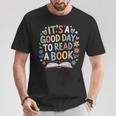 Its a Good Day To Read a Book Bookworm Book Day Men Women T-Shirt Unique Gifts Its a Good Day To Read a Book Bookworm Book Day Men Women T-Shirt Unique Gifts