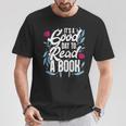 It's Good Day To Read A Book T-Shirt Unique Gifts
