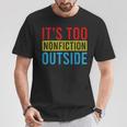Its Too Nonfiction Outside Book Lovers Reading Vintage T-Shirt Unique Gifts