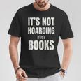 It's Not Hoarding Books Book Collector T-Shirt Unique Gifts