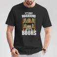 Its Not Hoarding If Its Books Bookworm Reading Hoarding T-Shirt Unique Gifts