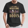 It's Not Hoarding If It's Books Reading Book Lover T-Shirt Unique Gifts It's Not Hoarding If It's Books Reading Book Lover T-Shirt Unique Gifts