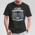 It's Not Hoarding If It's Books Reading Lover Bookworm T-Shirt Unique Gifts