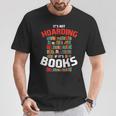 Its Not Hoarding If Its Books T-Shirt Unique Gifts Its Not Hoarding If Its Books T-Shirt Unique Gifts