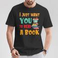 I Just Want You To Read A Book For Men Women T-Shirt T-Shirt Unique Gifts
