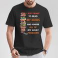 I Just Want To Read My Books Ignore All Of My Adult Problems T-Shirt Unique Gifts I Just Want To Read My Books Ignore All Of My Adult Problems T-Shirt Unique Gifts