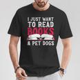 I Just Want To Read Books And Pet Dogs Cute Animal Reading T-Shirt Unique Gifts