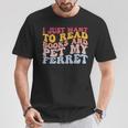 I Just Want To Read Books And Pet My Ferret Pet Lover T-Shirt Unique Gifts I Just Want To Read Books And Pet My Ferret Pet Lover T-Shirt Unique Gifts