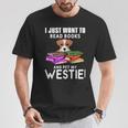 I Just Want To Read Books And Pet My Westies T-Shirt Unique Gifts