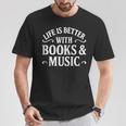 Life Is Better With Books & Music T-Shirt Unique Gifts