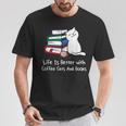 Life Is Better With Coffee Cats And Books Book Lover T-Shirt Unique Gifts