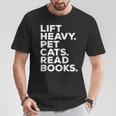 Lift Heavy Pet Cats Read Books Gym Workout Weight Lifter T-Shirt Unique Gifts