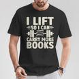I Lift So I Can Carry More Books Gym Weightlifting T-Shirt Unique Gifts