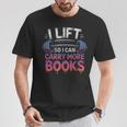 I Lift So I Can Carry More Books Reader T-Shirt Unique Gifts