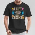I Lift So I Can Carry More Books Reading Reader Workout T-Shirt Unique Gifts
