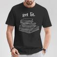 Get Lit Reading Book Nerd Literature English Teacher T-Shirt Unique Gifts
