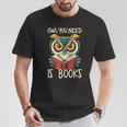 Literary Bird Reading Owl You Need Is Books T-Shirt Unique Gifts Literary Bird Reading Owl You Need Is Books T-Shirt Unique Gifts