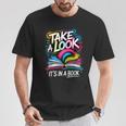 Take A Look Its In A Book Street Art Team Bookworm Librarian T-Shirt Unique Gifts