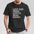 Love God Drink Coffee Read Books Lover Jesus Cross Christian T-Shirt Unique Gifts Love God Drink Coffee Read Books Lover Jesus Cross Christian T-Shirt Unique Gifts