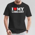 I Love My Library Heart For Book Lovers Readers Librarian T-Shirt Unique Gifts I Love My Library Heart For Book Lovers Readers Librarian T-Shirt Unique Gifts