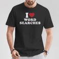 I Love Word Searches Puzzle Book Lover T-Shirt Unique Gifts