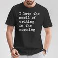 Morning Writing Author Book Journalist Novelist T-Shirt Unique Gifts Morning Writing Author Book Journalist Novelist T-Shirt Unique Gifts