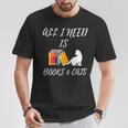 I Need Is Book & Cats Books Pet Lover T-Shirt Unique Gifts